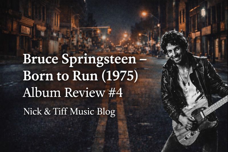 Bruce Springsteen playing guitar on a city street with text reading “Born to Run (1975) Album Review” for the Nick & Tiff Music Blog