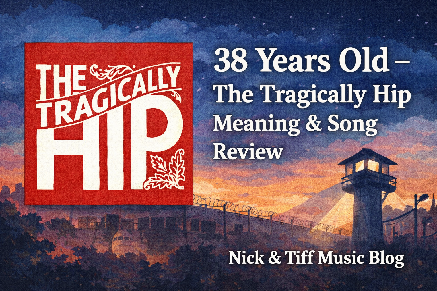 “38 Years Old” (1989) Meaning & Song Review – The Tragically Hip