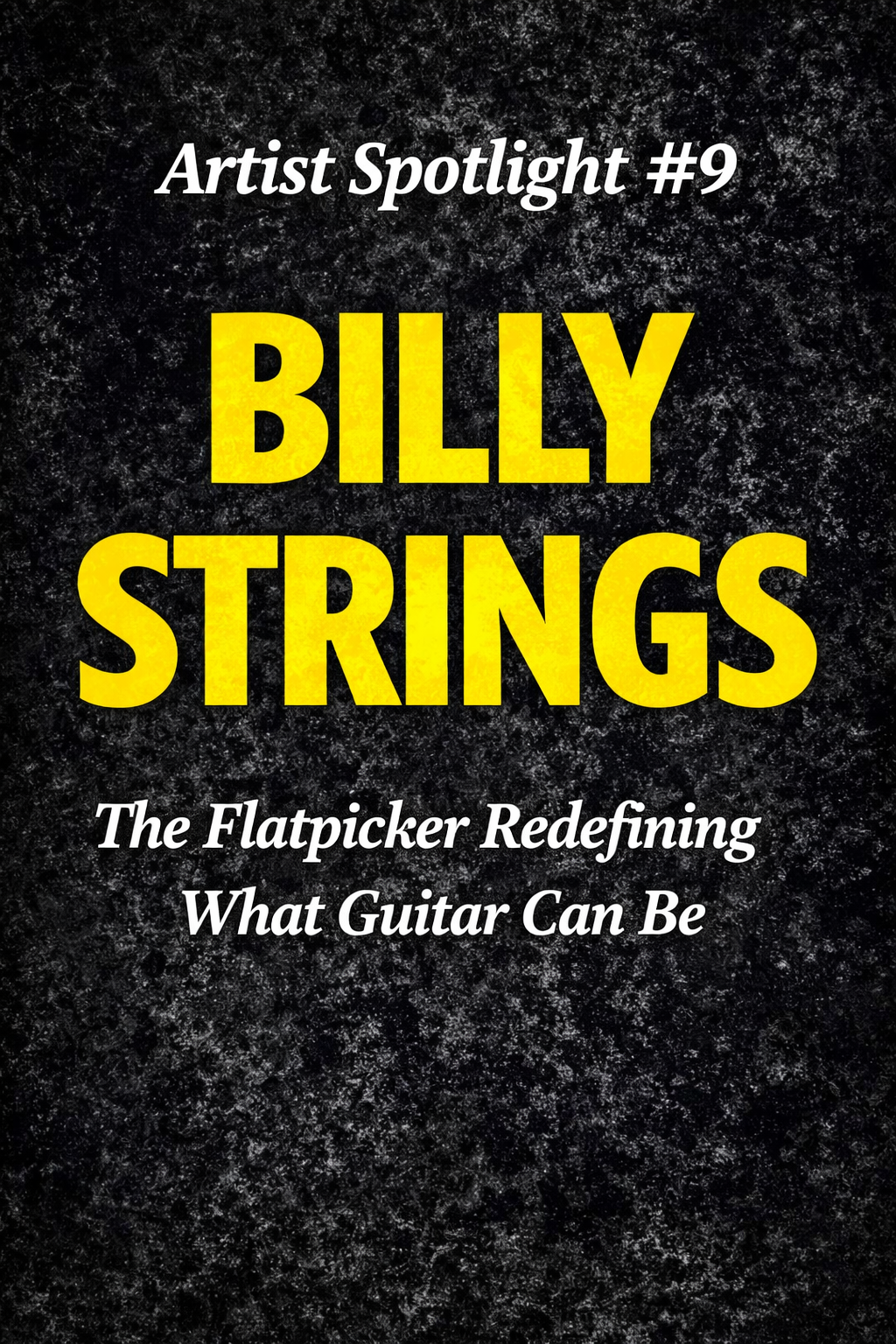 Artist Spotlight #9: Billy Strings