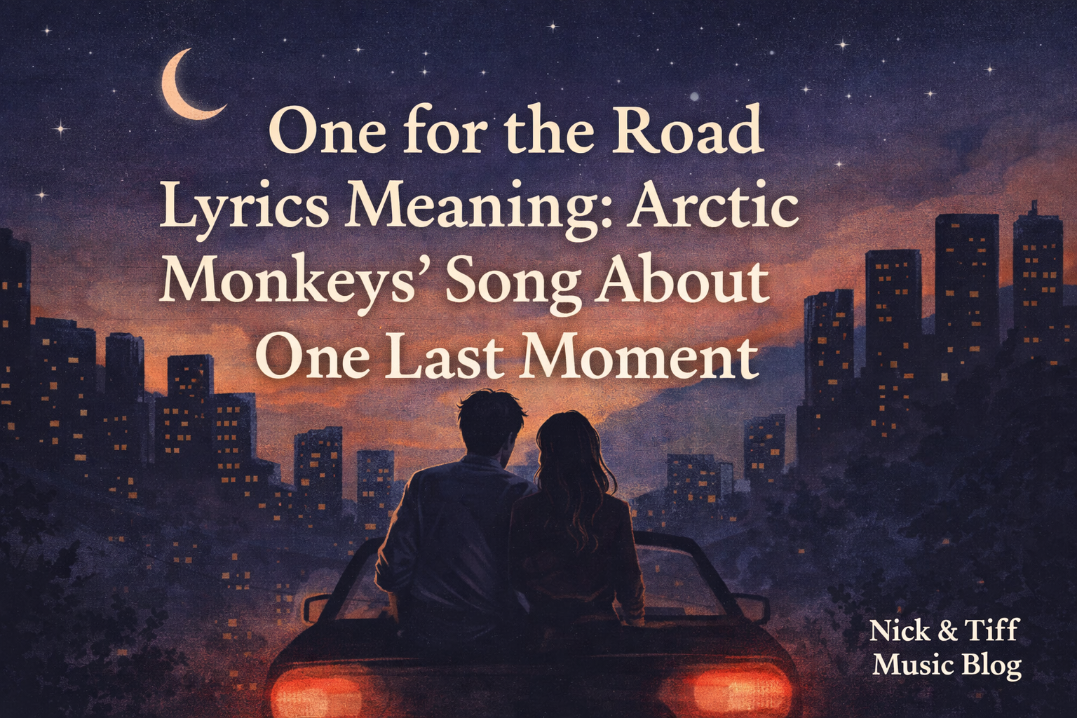 One for the Road lyrics meaning by Arctic Monkeys – illustration of a couple sitting on a car at night symbolizing a fleeting moment