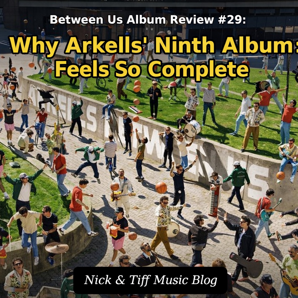 Between Us Album Review #29: Why Arkells’ Ninth Album Feels So Complete