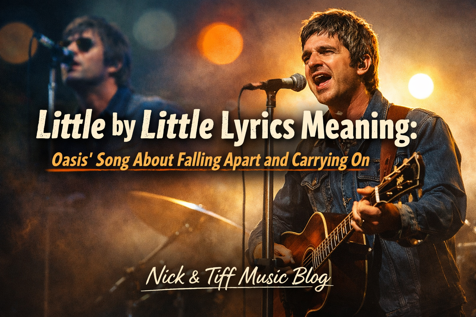 Little by Little Lyrics Meaning: Oasis’ Song About Falling Apart and Carrying On