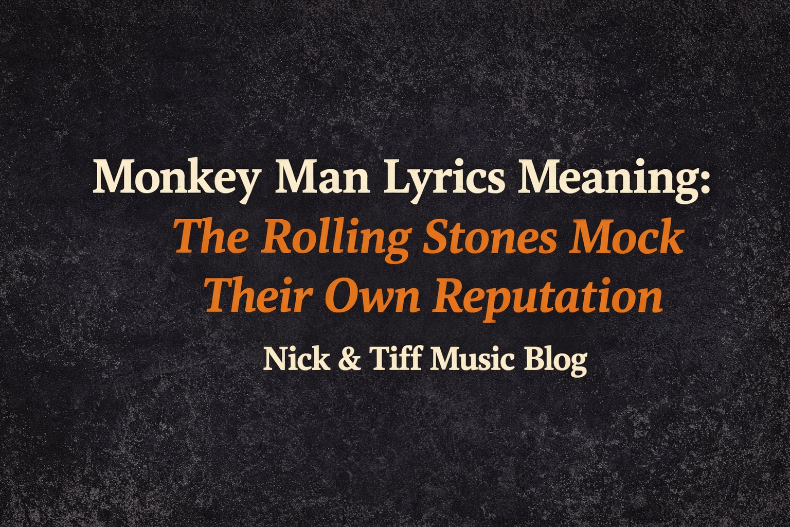 Monkey Man Lyrics Meaning: The Rolling Stones Mock Their Own Reputation