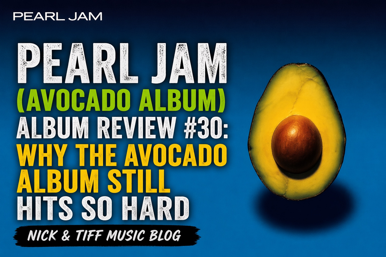 Pearl Jam (Avocado Album) Album Review #30: Why the Avocado Album Still Hits So Hard