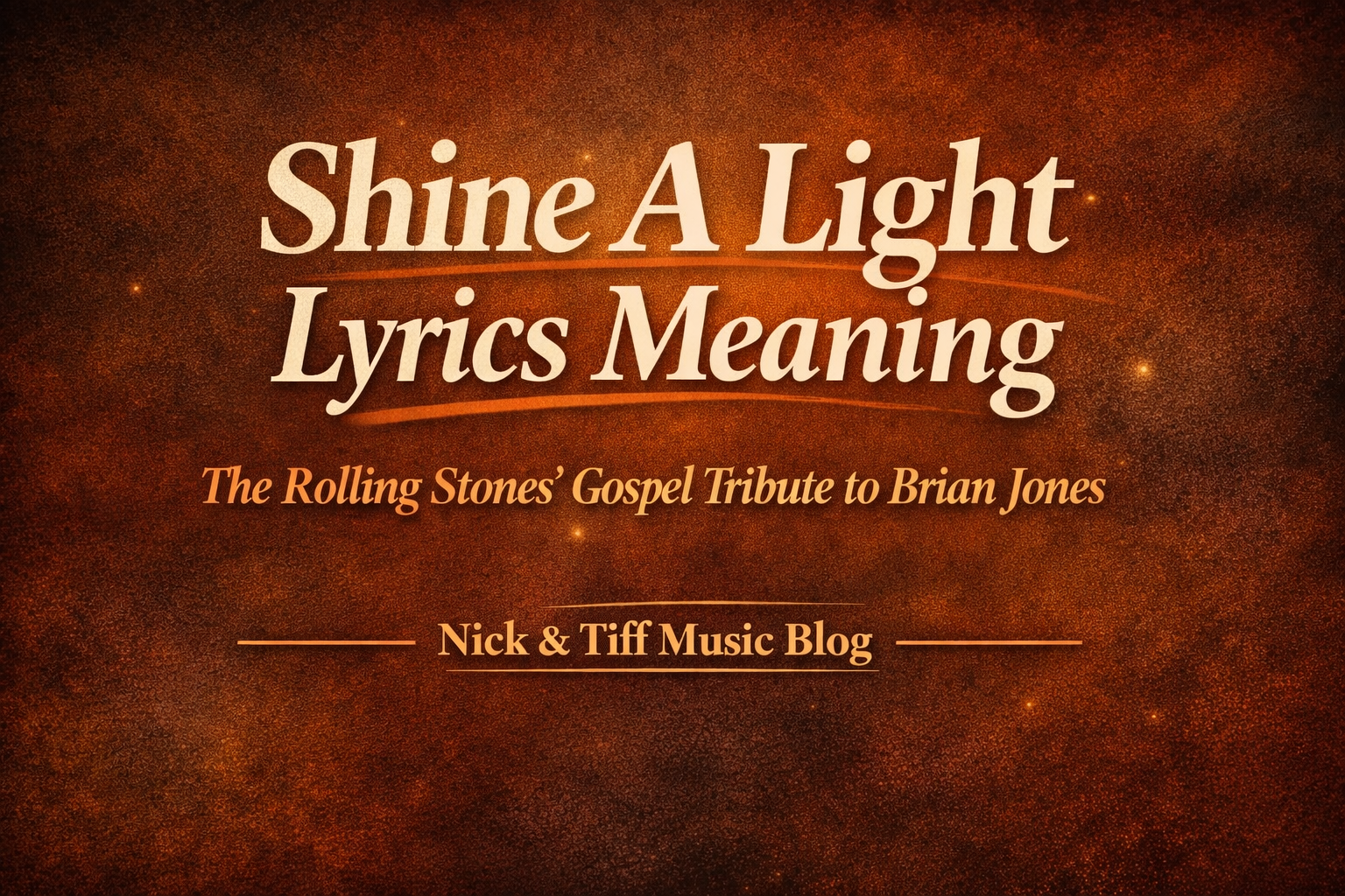 Shine a Light lyrics meaning by The Rolling Stones gospel tribute to Brian Jones