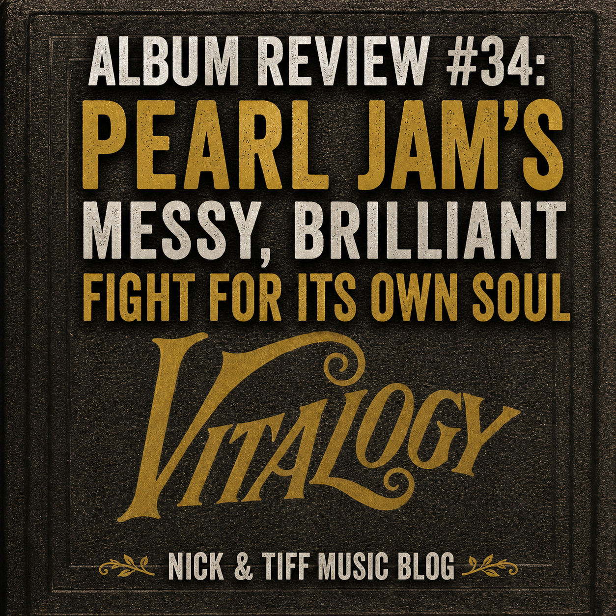 Vitalogy Album Review #34: Pearl Jam’s Messy, Brilliant Fight for Its Own Soul