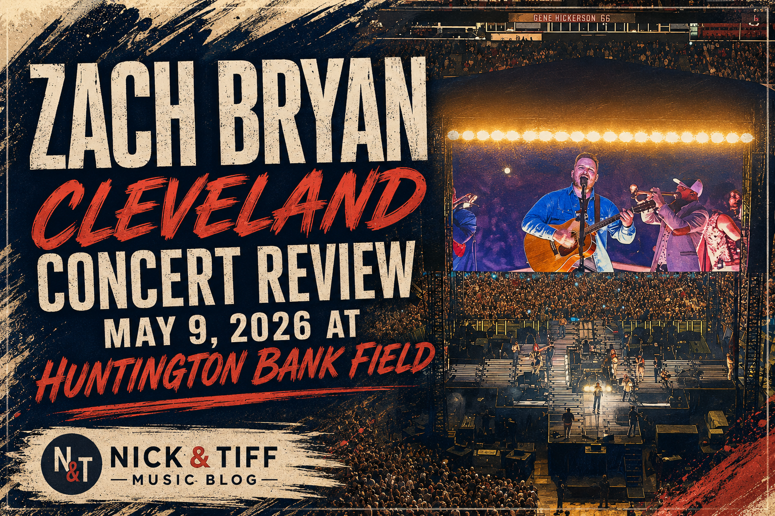 Zach Bryan performing live at Huntington Bank Field in Cleveland during his May 9, 2026 concert with the article title and Nick & Tiff Music Blog branding.
