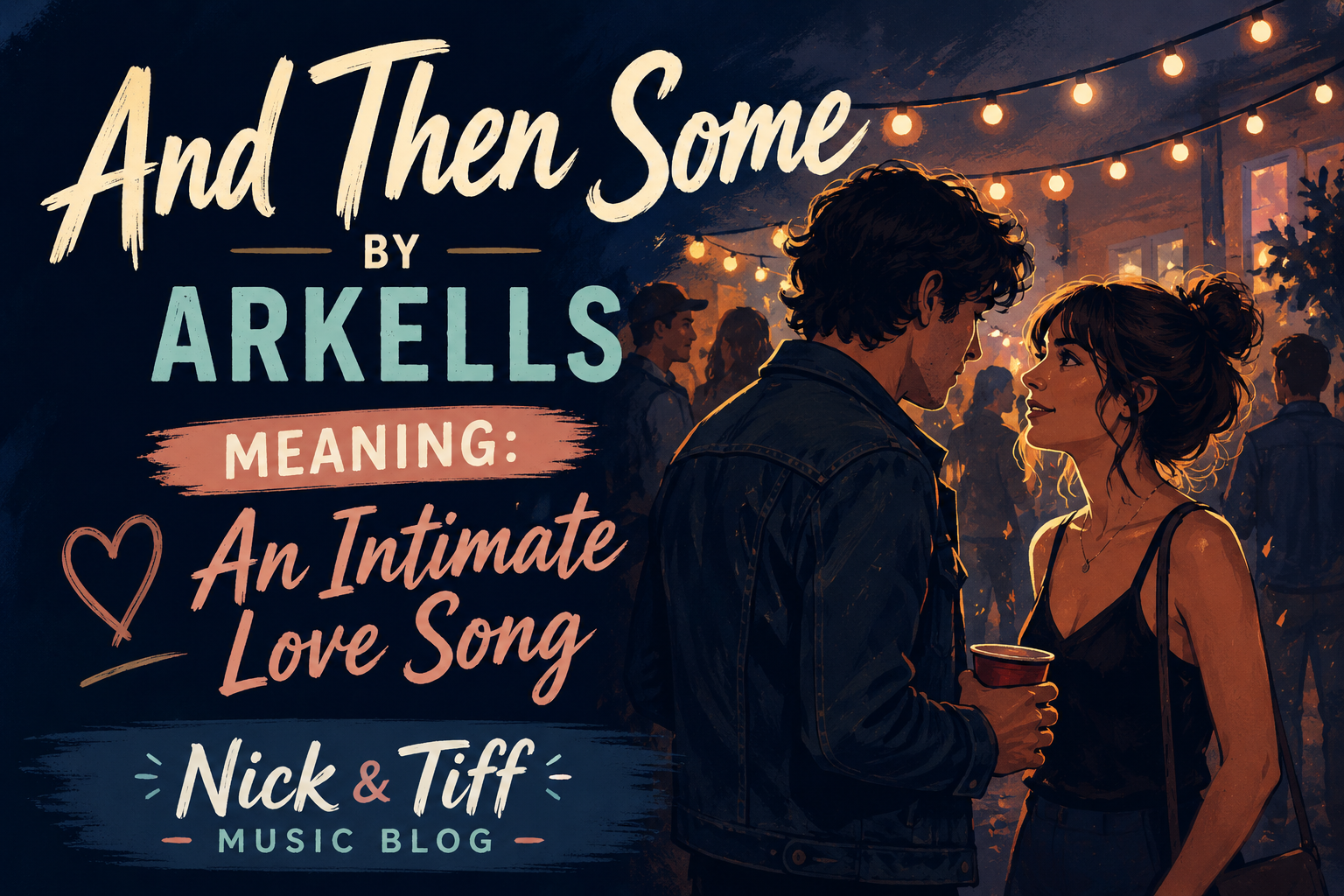 And Then Some by Arkells Meaning: An Intimate Love Song