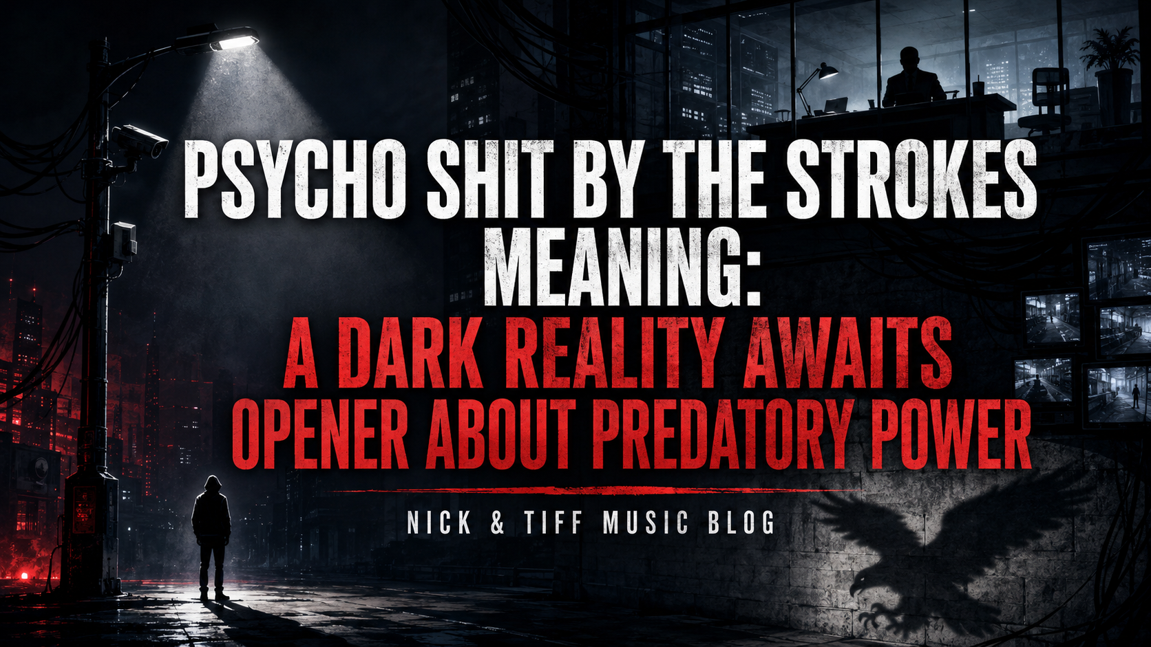 Illustrated feature image for “Psycho Shit” by The Strokes, showing a dark city scene with surveillance screens, shadowy power imagery, and a lone figure.