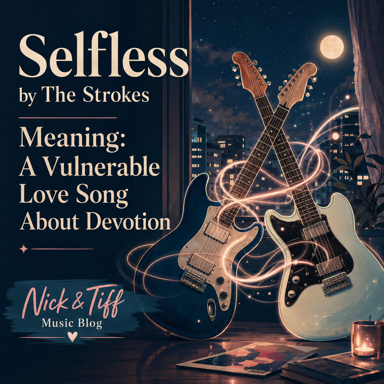 Selfless by The Strokes Meaning: A Vulnerable Love Song About Devotion