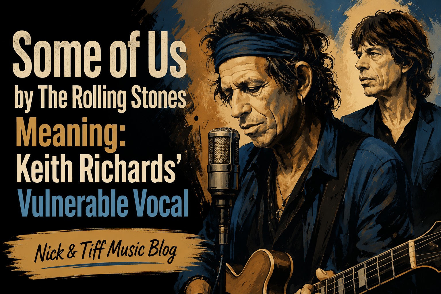 Illustration of Keith Richards and Mick Jagger for "Some of Us" by The Rolling Stones Meaning: Keith Richards' Vulnerable Vocal.