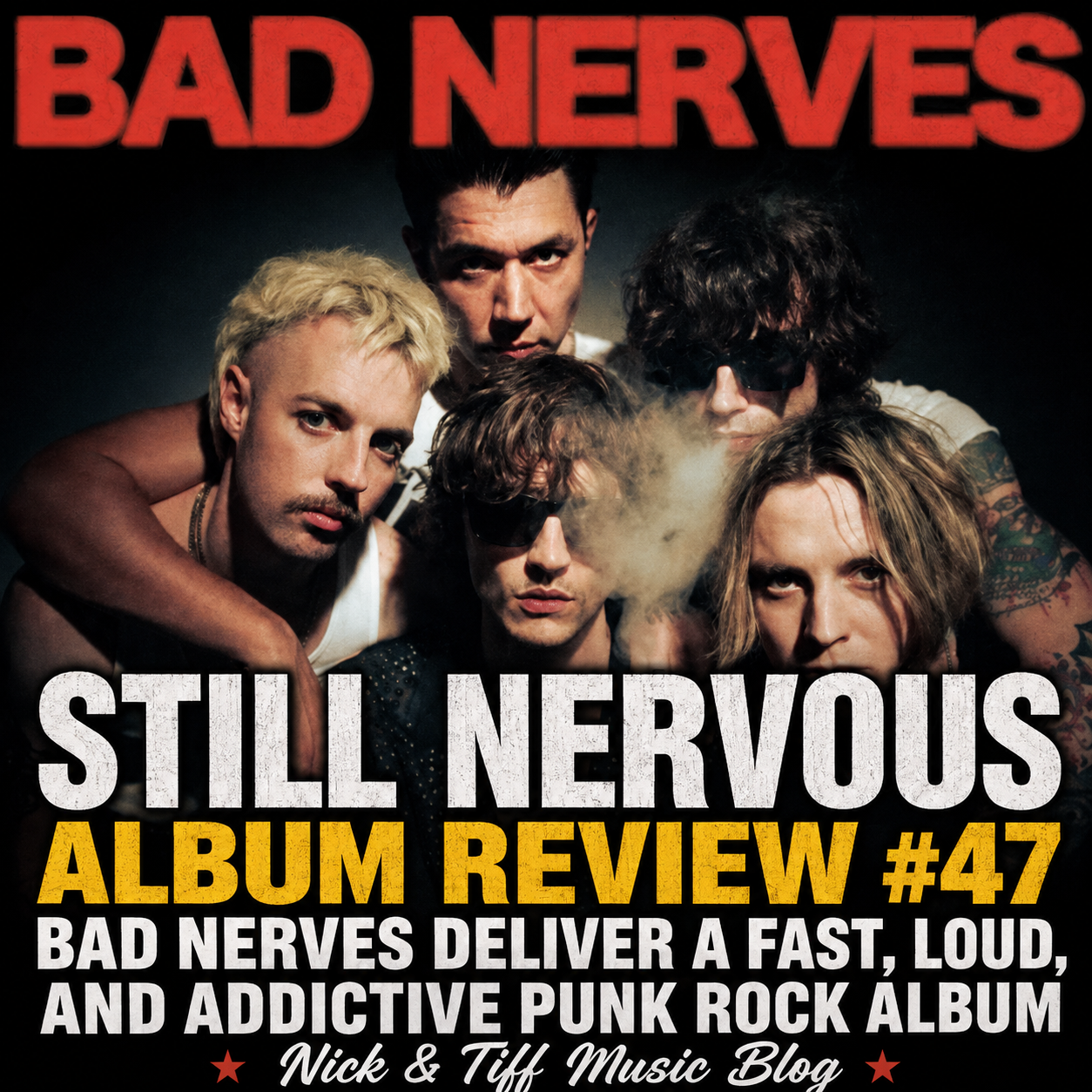 Still Nervous Album Review #47: Bad Nerves Deliver a Fast, Loud, and Addictive Punk Rock Album