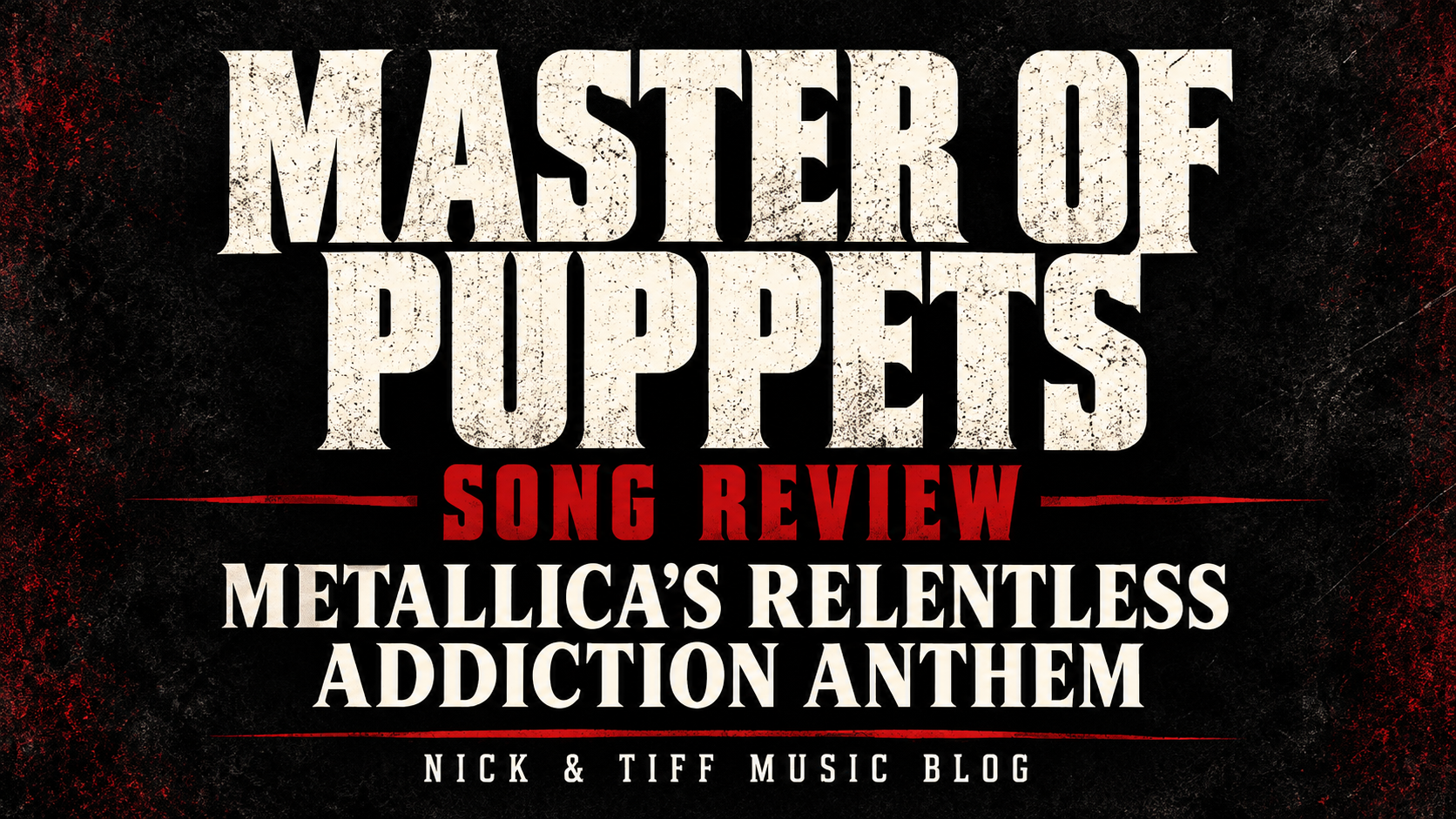 Master of Puppets Song Review: Metallica’s Relentless Addiction Anthem