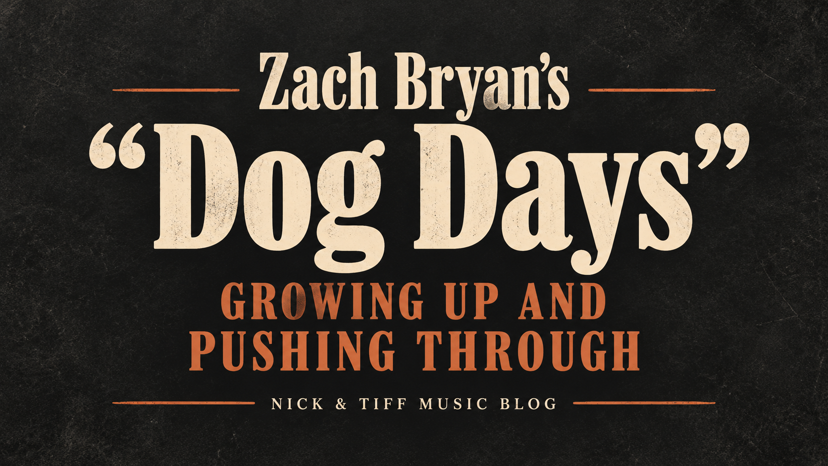 Zach Bryan’s “Dog Days”: Growing Up and Pushing Through