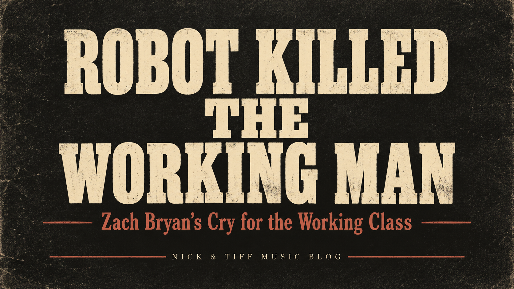 Robot Killed The Working Man: Zach Bryan’s Cry for the Working Class